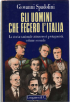 Gli Uomini Che Fecero L'italia. La Storia Nazionale Attraverso I …