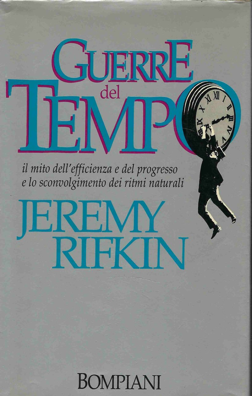 Guerre del tempo. Il mito dell'efficienza e del progresso e …