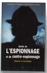 Guide De L'espionnage Et Du Contre-Espionnage. Histoire Et Techniques