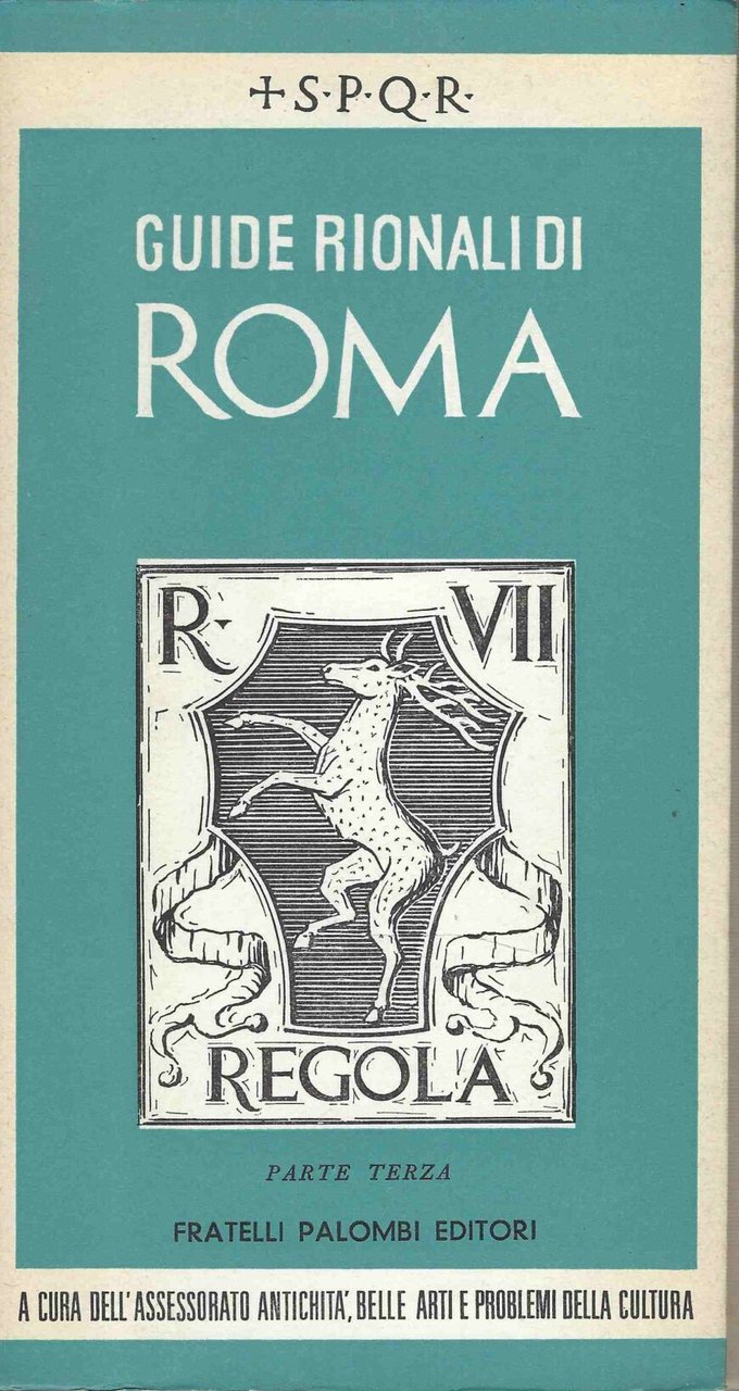 Guide Rionali di Roma. Rione VII. Regola