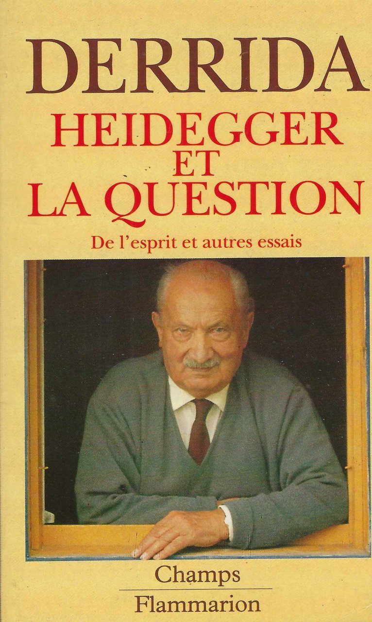Heidegger Et La Question - De L'esprit Et Autres Essais