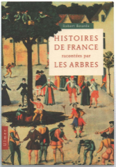 Histoires De France Racontées Par Les Arbres