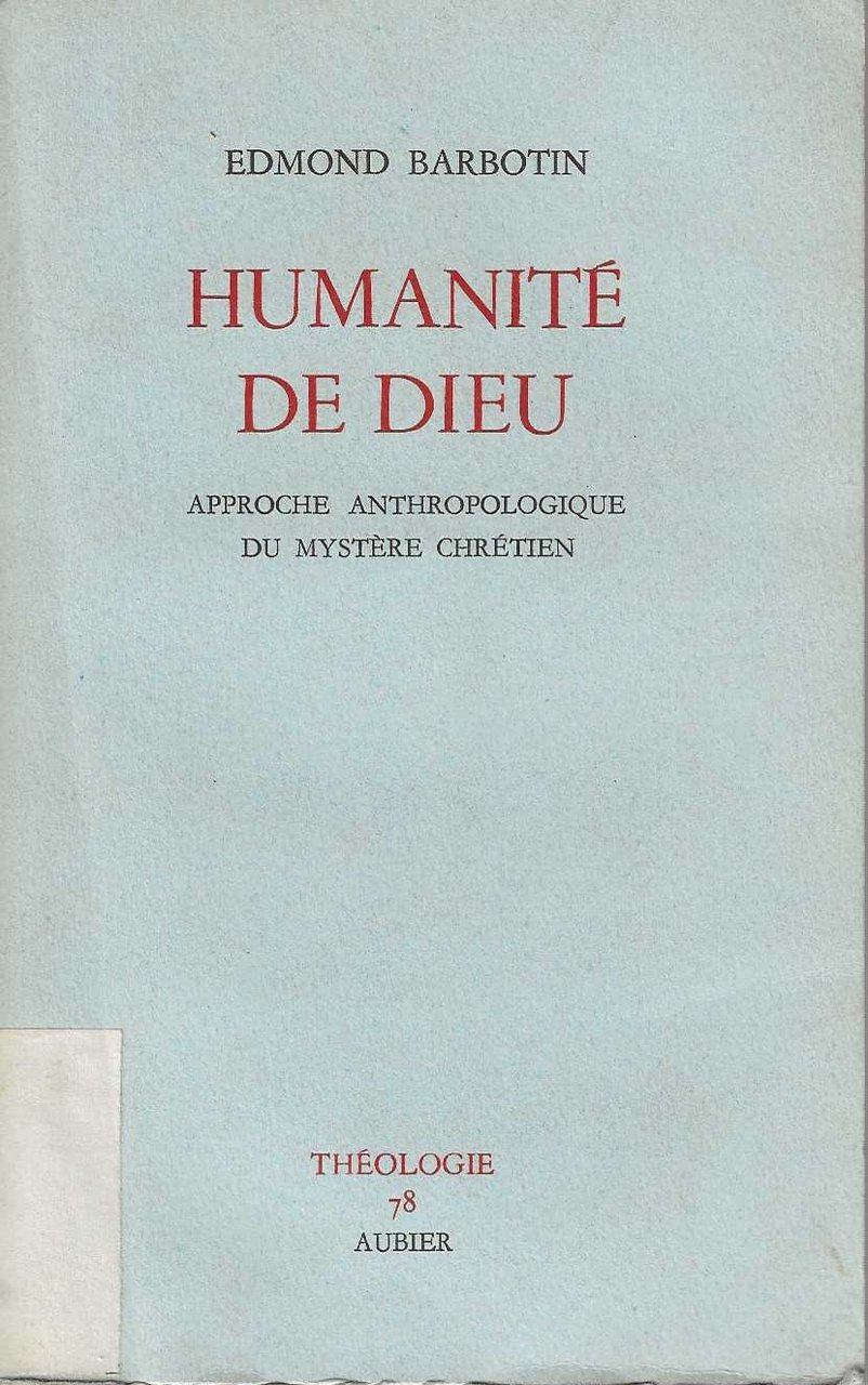 Humanité De Dieu. Approche Anthropologique du Mystère Chretien