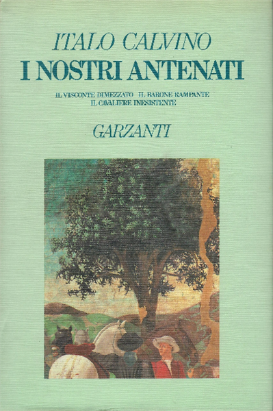 I Nostri Antenati. Il Visconte Dimezzato Il Barone Rampante Il Cavaliere Inesistente