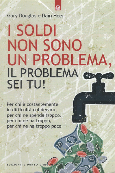 I Soldi Non Sono Un Problema, Il Problema Sei Tu
