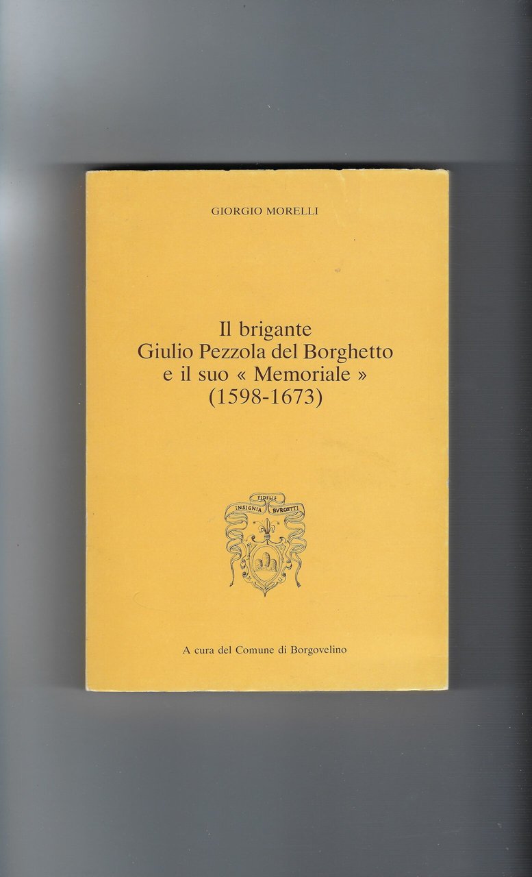 Il Brigante Giulio Pezzola Del Borghetto E Il Suo "Memoriale" …