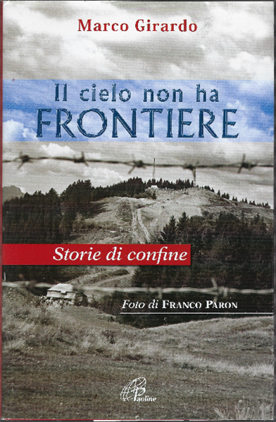 Il Cielo Non Ha Frontiere - Storie Di Confine