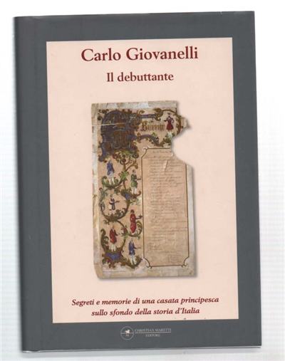 Il Debuttante. Segreti E Memorie Di Una Casata Principesca Sullo …