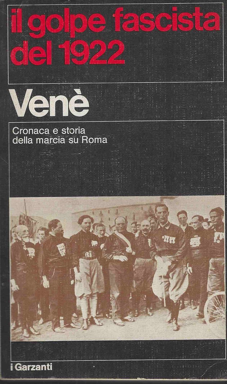Il Golpe Fascista Del 1922 : Cronaca E Storia Della …