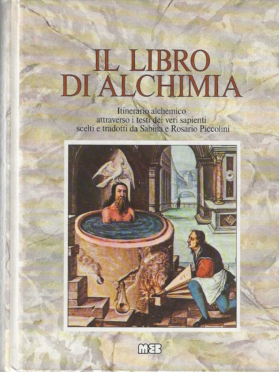Il Libro Di Alchimia : Itinerario Alchemico Attraverso I Testi …