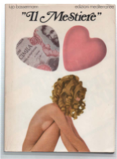 Il Mestiere Più Antico. Storia Illustrata Della Prostituzione Nel Mondo