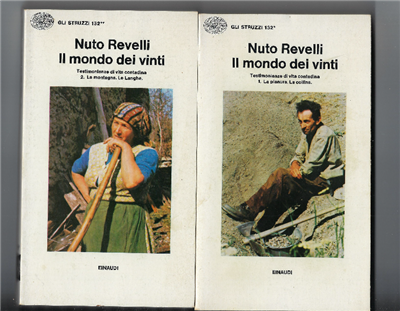 Il Mondo Dei Vinti - 1. La Pianura. La Collina 2. La Montagna. Le Langhe.