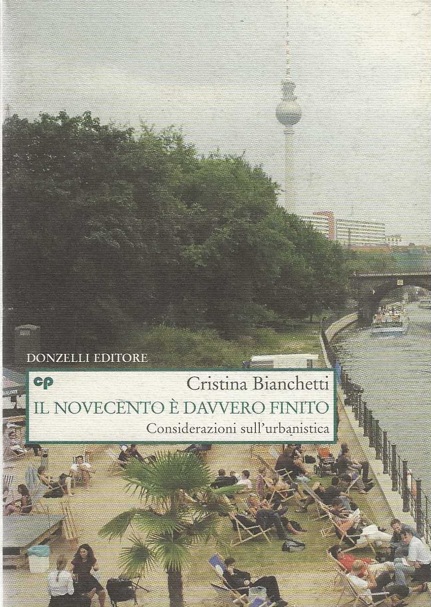 Il novecento è davvero finito . Considerazioni sull'urbanistica.