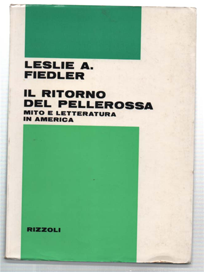 Il Ritorno Del Pellerossa. Mito E Letteratura In America