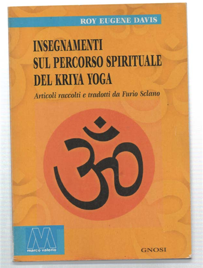 Insegnamenti Sul Percorso Spirituale Del Kriya Yoga