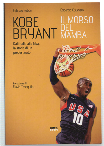 Kobe Bryant, Il Morso Del Mamba. Dall'italia Alla Nba, La …