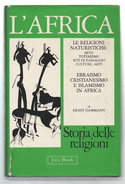 L'africa. Le Religioni Naturistiche: Mito, Totemismo, Riti Di Passaggio, Culture, …