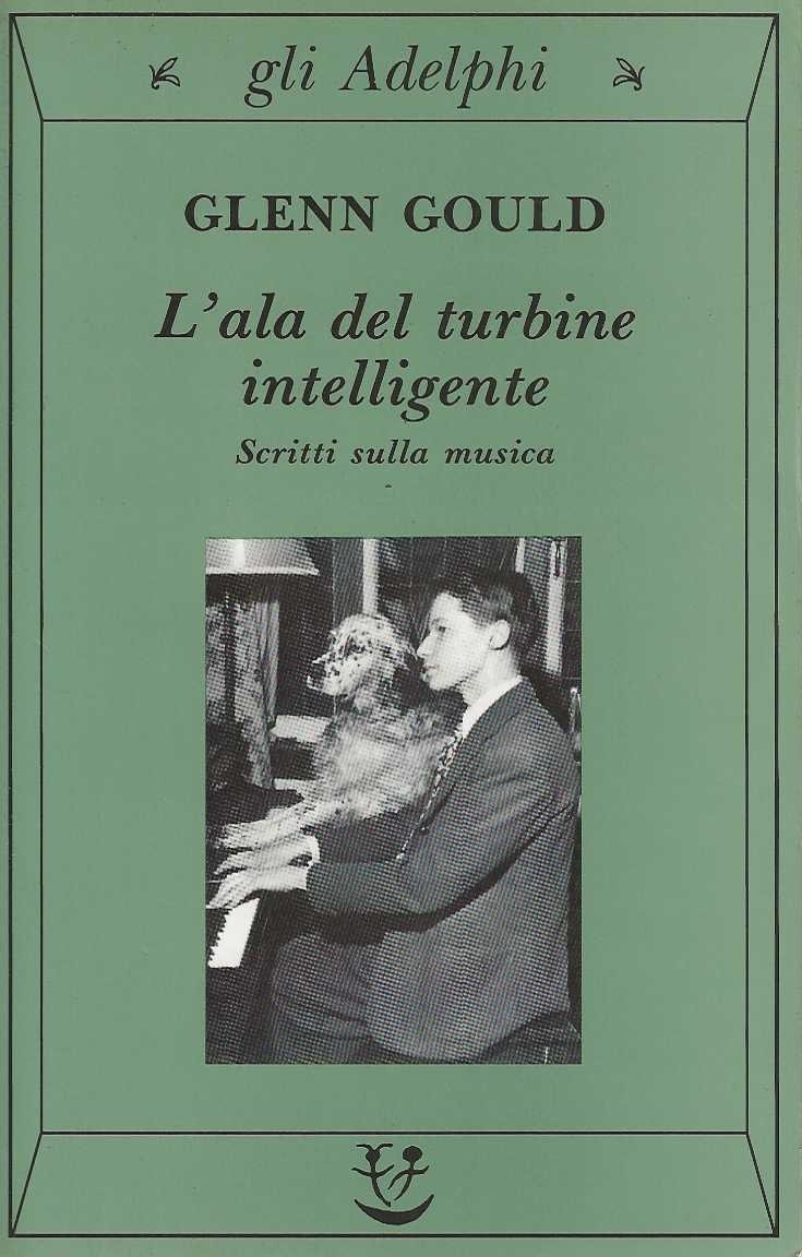 L' Ala Del Turbine Intelligente. Scritti Sulla Musica