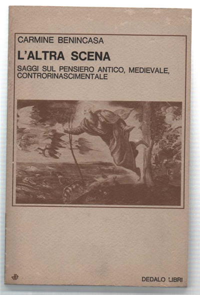 L'altra Scena. Saggi Sul Pensiero Antico, Medievale, Controrinascimentale