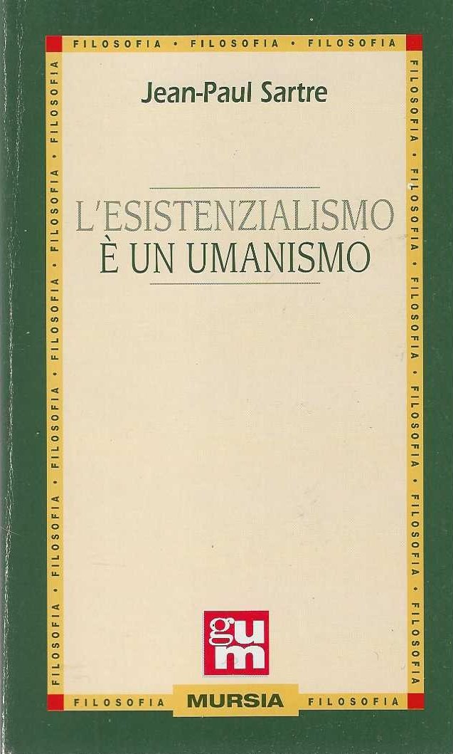 l'esistenzialismo è un umanismo