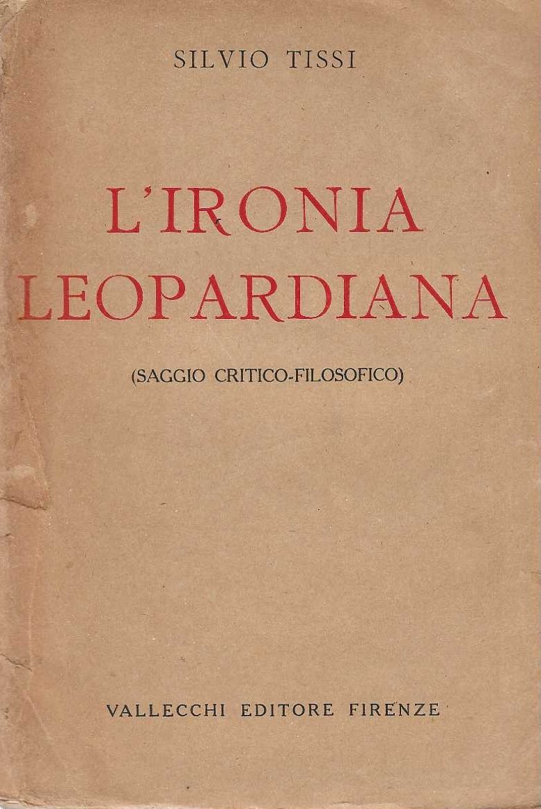 L'ironia leopardiana ( Saggio critico - filosofico )