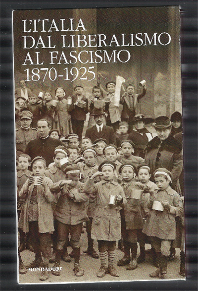 L'italia Dal Liberalismo Al Fascismo 1870-1925