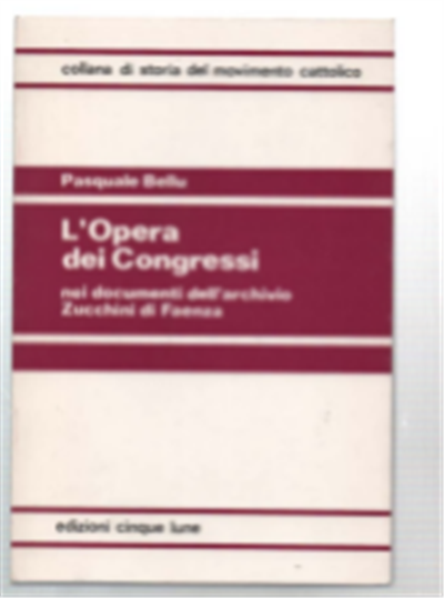 L'opera Dei Congressi Nei Documenti Dell'archivio Zucchini Di Faenza