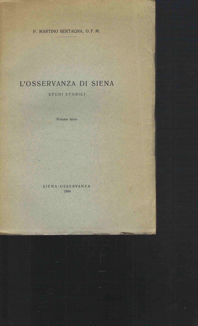 L' Osservanza di Siena. studi storici. volume terzo
