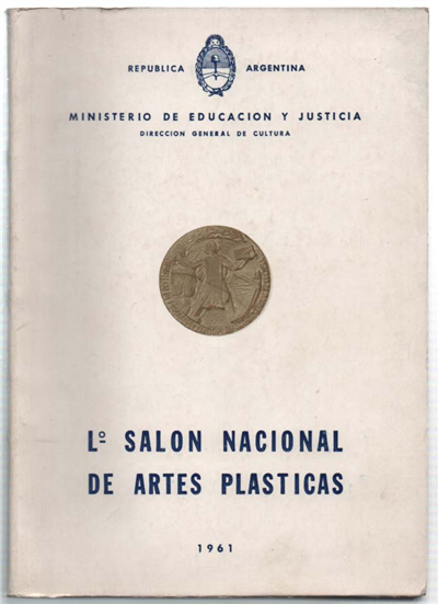 L° Salon Nacional De Artes Plasticas. Catalogo General Ilustrado Y …