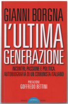 L'ultima Generazione. Incontri, Passione E Politica. Autobiografia Di Un Comunista …