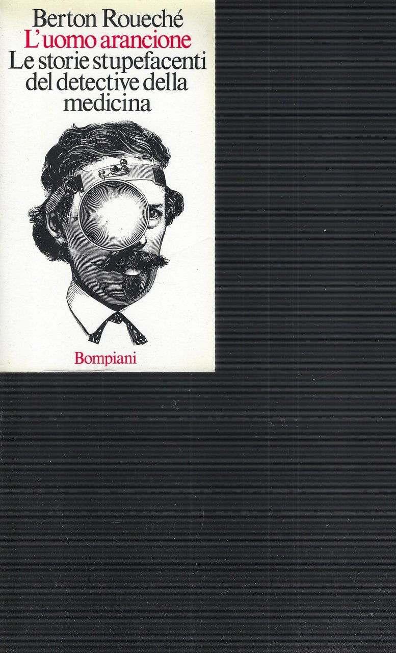 L'uomo Arancione - Le Storie Stupefacenti Del Detective Della Medicina
