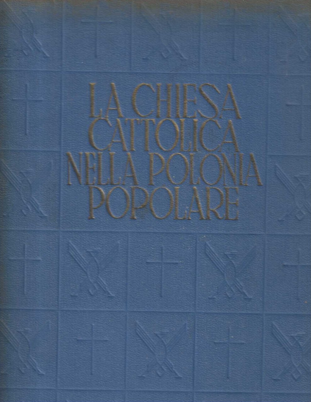 La Chiesa Cattolica nella Polonia Popolare.