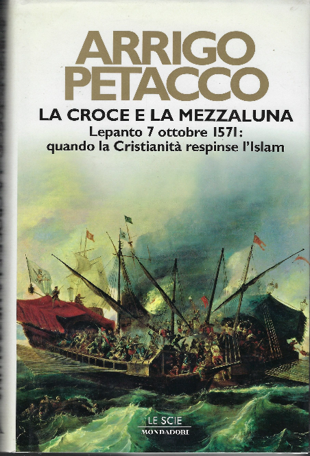 La Croce E La Mezzaluna - Lepanto 7 Ottobre 1571 …