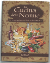 La Cucina Delle Nonne. La Vera Cucina Tradizionale Italiana