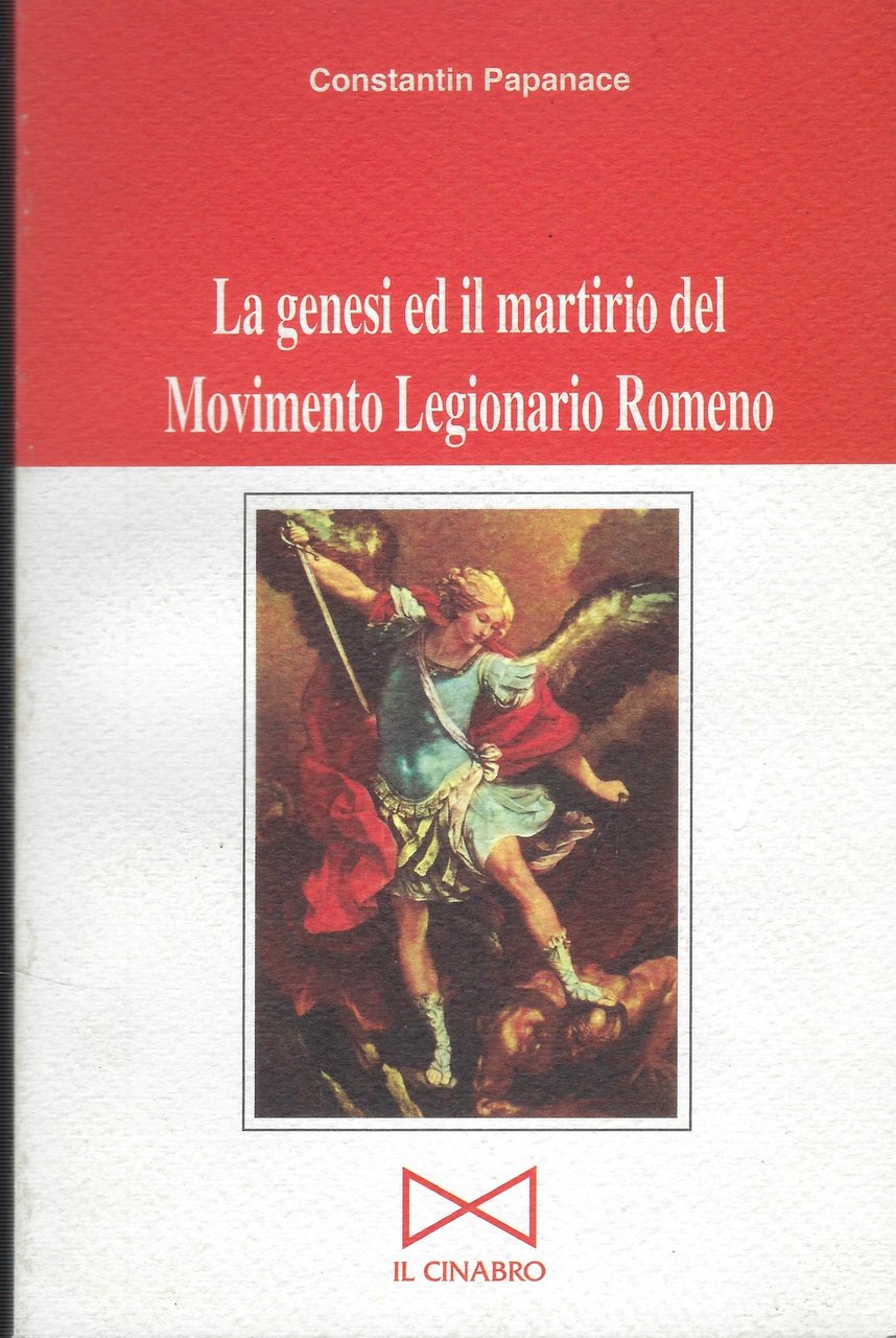 La Genesi Ed Il Martirio Del Movimento Legionario Romeno
