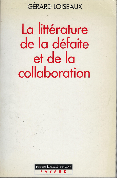 La Littérature De La Défaite Et De La Collaboration