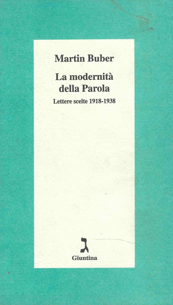 La modernità della Parola. Lettere scelte 1918-1938.
