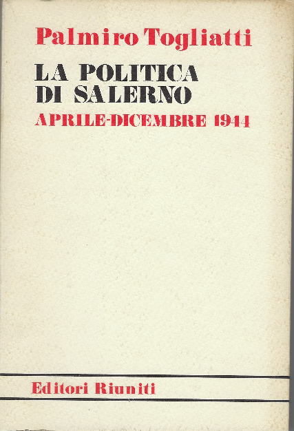 La Politica Di Salerno Aprile- Dicembre 1944