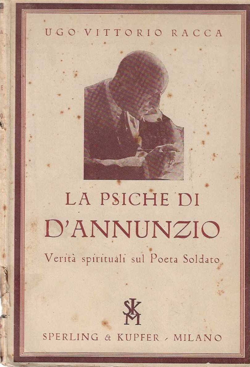 La Psiche di D'Annunzio. Verità spirituali sul Poeta Soldato