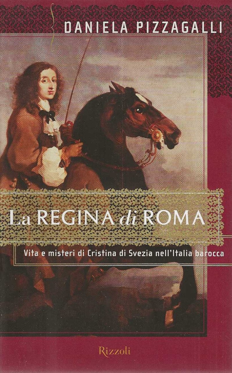 La Regina di Roma, vita e misteri di Cristina di …