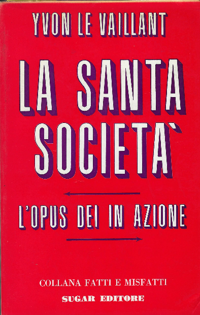 La Santa Società - L'opus Dei In Azione