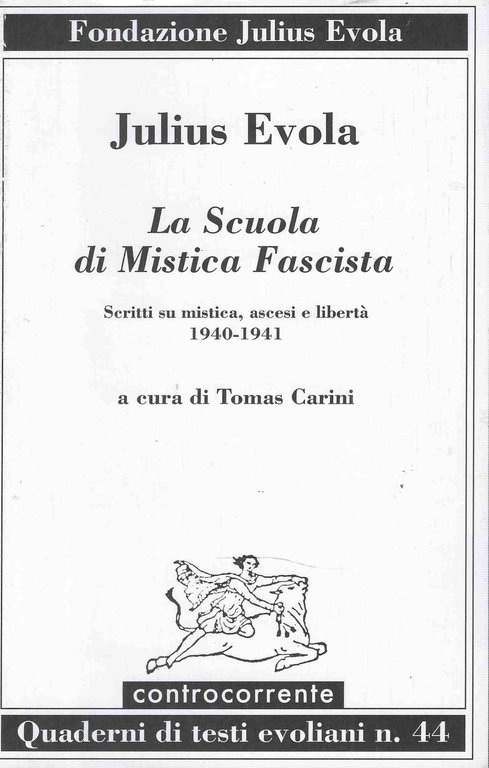 La Scuola di Mistica Fascista. scritti su mistica, ascesi e libertà 1940-1941