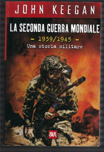 La Seconda Guerra Mondiale 1939/1945 Una Storia Militare