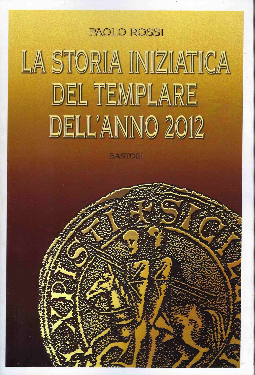 La storia iniziatica del templare dell'anno 2012