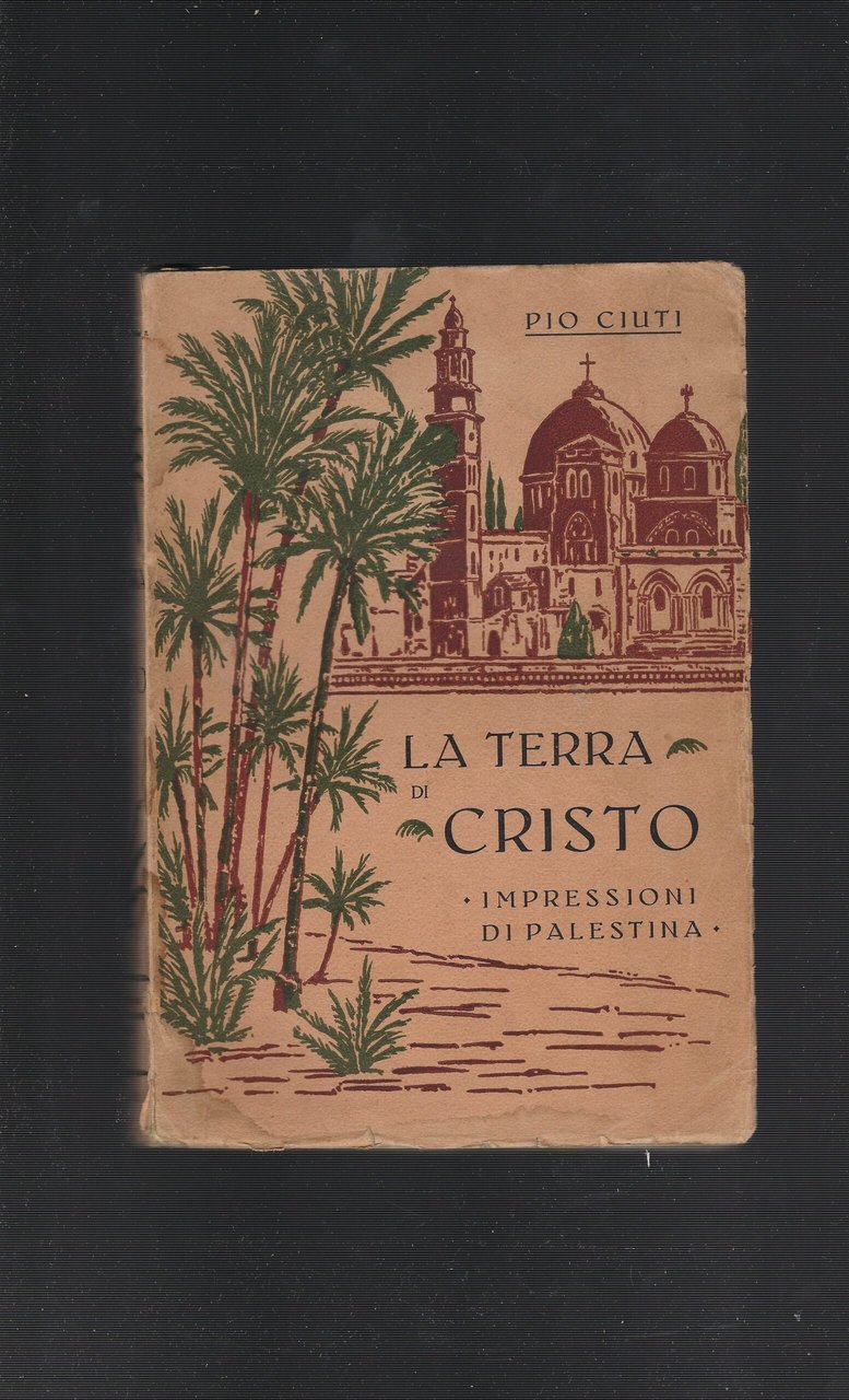La Terra Di Cristo- Impressioni Di Palestina