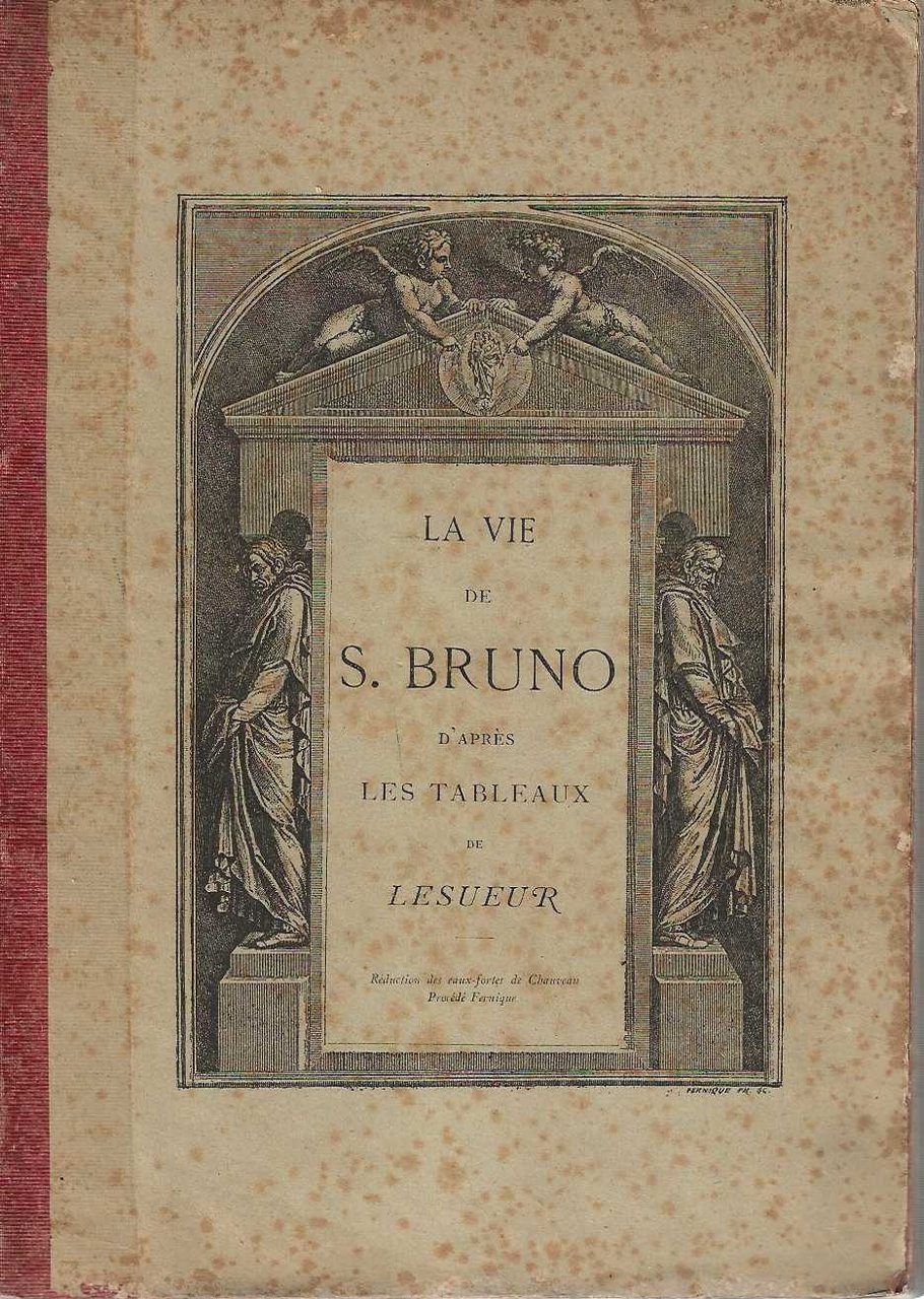 la vie de s. Bruno d'après les tableaux de lesueur