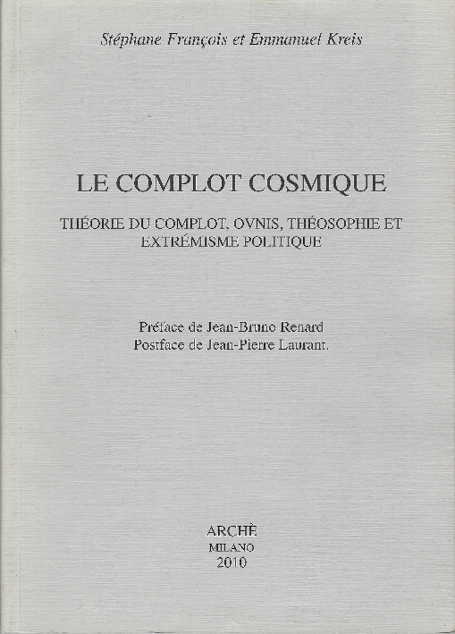 Le Complot Cosmique - Théorie Du Complot,Ovnis,Théosophie Et Extrémisme Politique