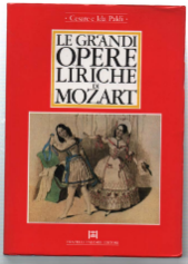 Le Grandi Opere Liriche Di Mozart. L'azione Scena Per Scena