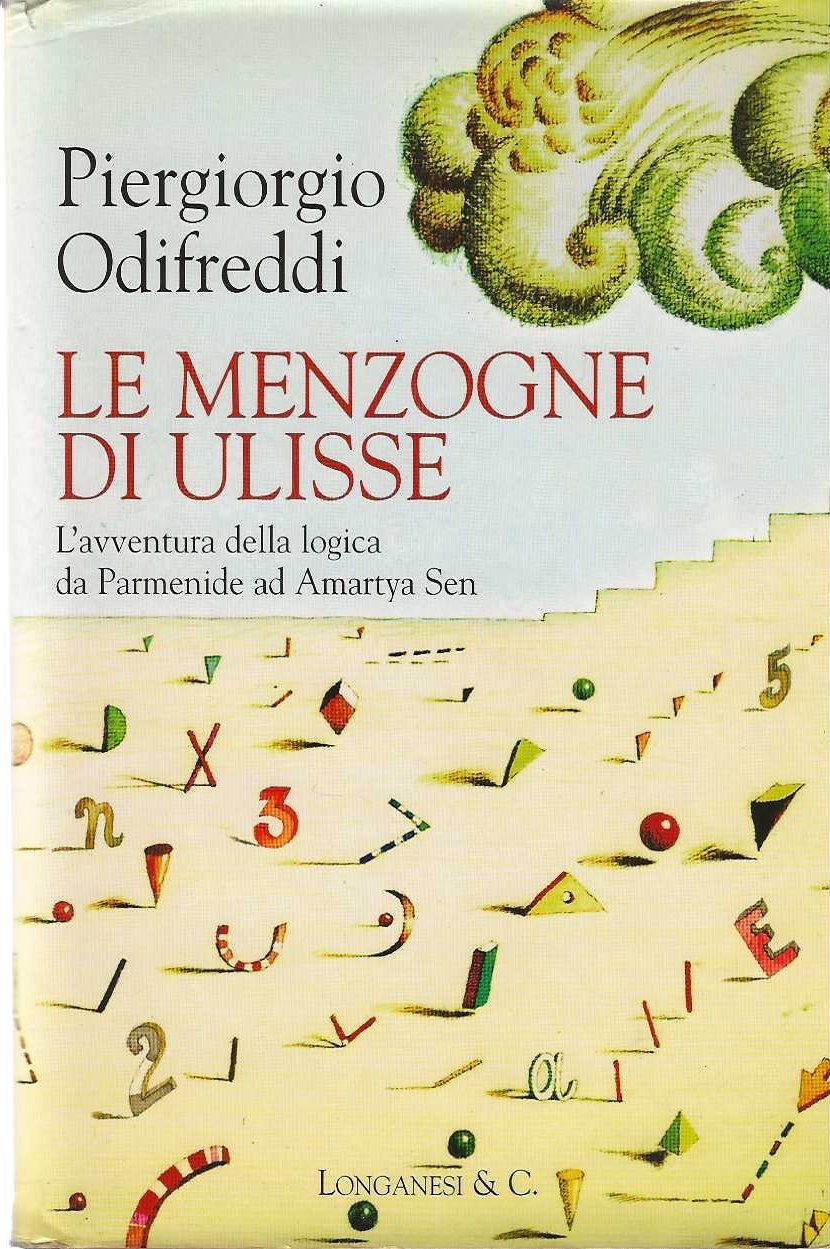 Le menzogne di Ulisse. L'avventura della logica da Parmenide ad …