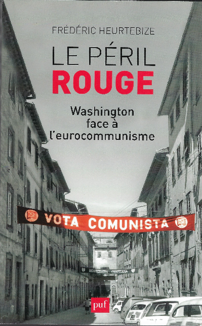 Le Péril Rouge - Washington Face À L'eurocommunisme